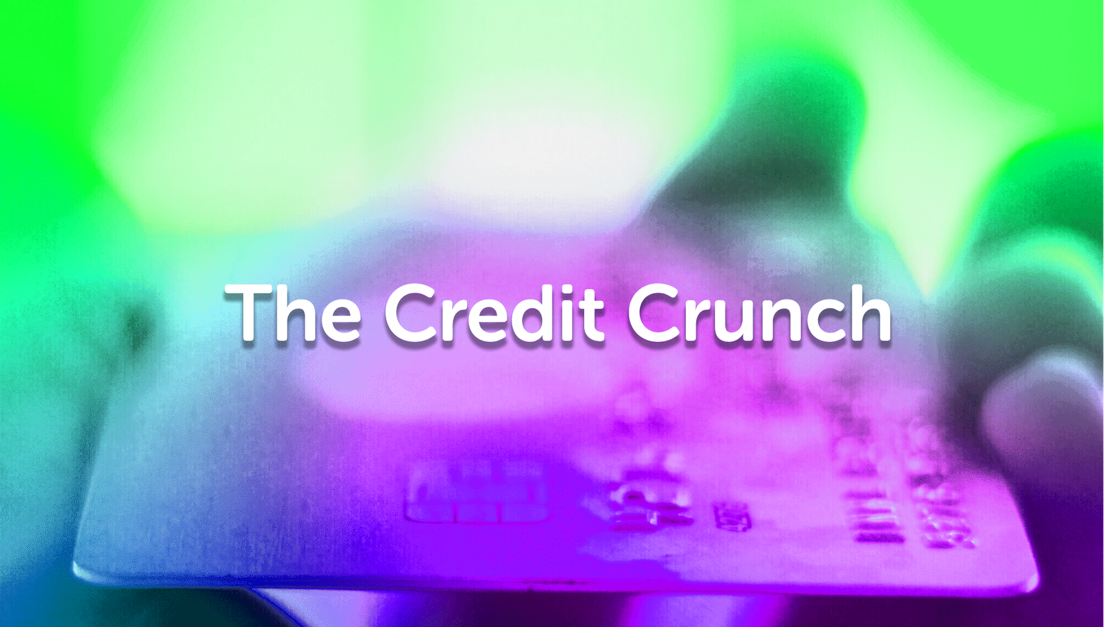 The Credit Crunch: Understanding How Debt Works